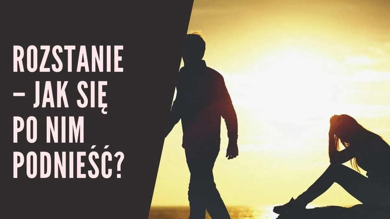 Jak wrócić do siebie po rozstaniu i odnaleźć wewnętrzny spokój