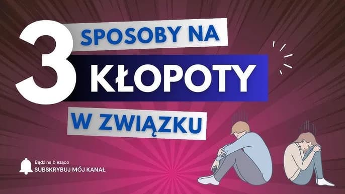Jak rozwiązać problemy w związku i odzyskać harmonię w relacji